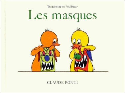 Tromboline et Foulbazar. Les masques