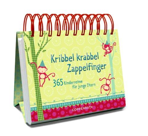 Kribbel krabbel Zappelfinger: 365 Kinderreime für junge Eltern