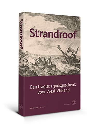 Strandroof: Een tragisch godsgeschenk voor West-Vlieland