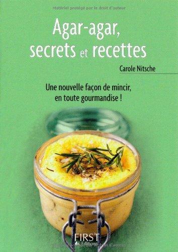 Agar-agar, secrets et recettes : une nouvelle façon de mincir, en toute gourmandise !