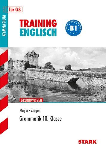 Training Englisch Mittelstufe / Grammatik 10. Klasse: Grundwissen, B1 Common European Framework