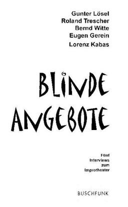 Blinde Angebote: Fünf Interviews zum Improtheater