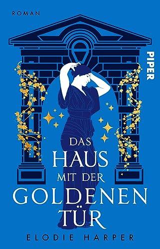 Das Haus mit der goldenen Tür: Historischer Roman | Fesselnder Roman im antiken Pompeji um eine starke Heldin