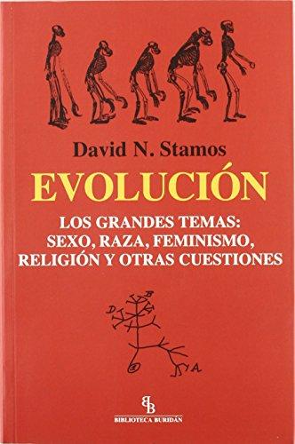 Evolución : los grandes temas : sexo, raza, feminismo, religión y otras cuestiones