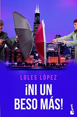 ¡Ni un beso más!: Serie Chicago 4 (Romántica)