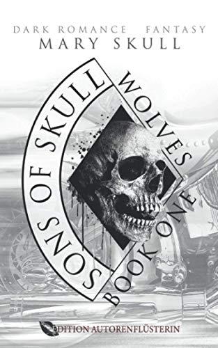 Sons of Skull: Wolves Book 1: Dark Romance Fantasy