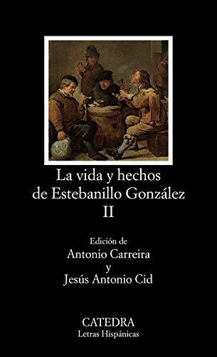 Vida y hechos de Estebanillo González, II (Letras Hispánicas)