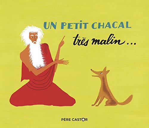 Un petit chacal très malin, un brahmane très bon et un tigre très bête