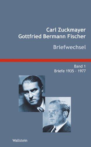 Carl Zuckmayer Gottfried Bermann Fischer. Briefwechsel. Mit den Briefen von Alice Herdan-Zuckmayer und Brigitte Bermann Fischer