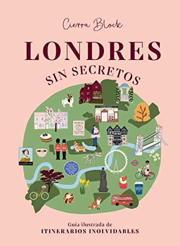 Londres sin secretos: Guía ilustrada de itinerarios inolvidables (Guías ilustradas)