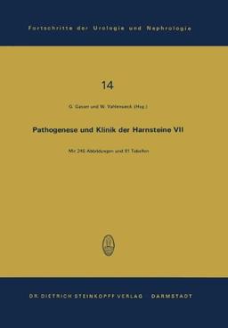 Pathogenese und Klinik der Harnsteine VII: 7. Symposium in Wien am 6. und 7. April 1979 (Fortschritte der Urologie und Nephrologie)