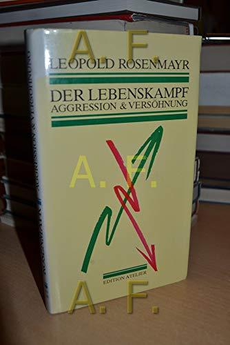 Der Lebenskampf. Aggression und Versöhnung.