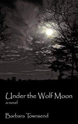 Under the Wolf Moon: A Novel