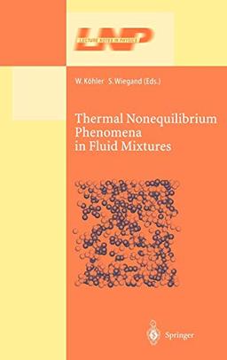 Thermal Nonequilibrium Phenomena in Fluid Mixtures (Lecture Notes in Physics, 584, Band 584)