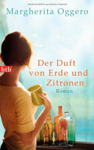 Der Duft von Erde und Zitronen: Roman