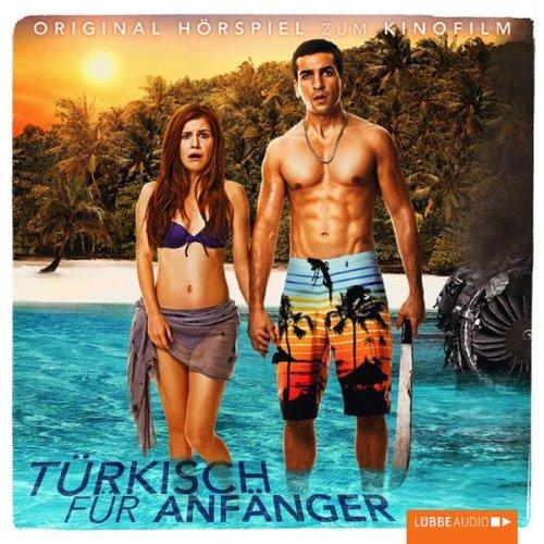 Türkisch für Anfänger: Hörspiel zum Kinofilm.