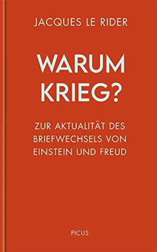 Warum Krieg?: Zur Aktualität des Briefwechsels von Einstein und Freud (Wiener Vorlesungen)