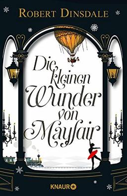 Die kleinen Wunder von Mayfair: Roman