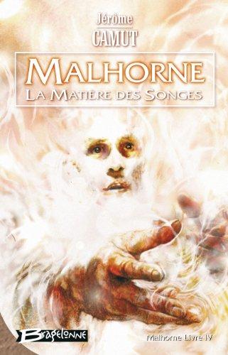 Malhorne. Vol. 4. La matière des songes