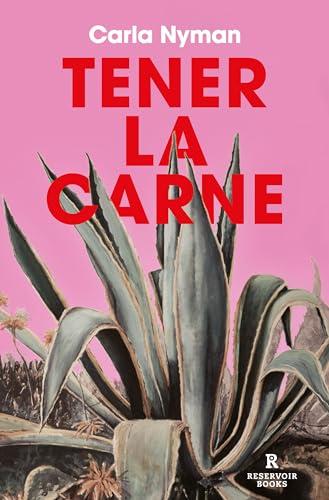 Tener la carne (Reservoir Narrativa)