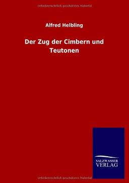 Der Zug der Cimbern und Teutonen