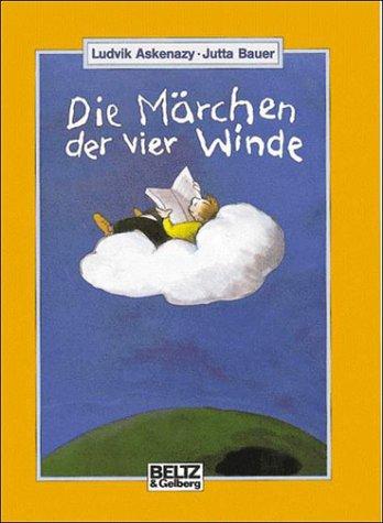 Die Märchen der vier Winde. ( Ab 8 J.)