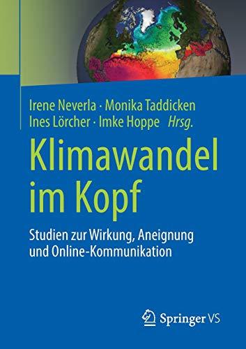 Klimawandel im Kopf: Studien zur Wirkung, Aneignung und Online-Kommunikation