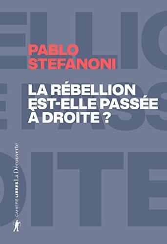 La rébellion est-elle passée à droite ? : dans le laboratoire mondial des contre-cultures néoréactionnaires