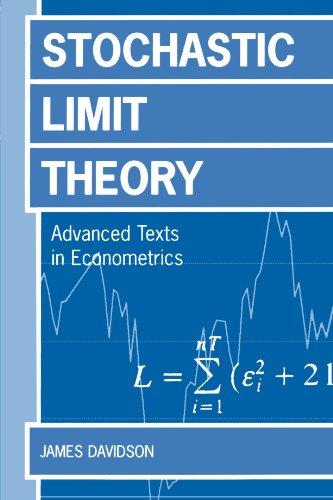 Stochastic Limit Theory: Advance Texts in Econometricicans (Advanced Texts in Econometrics): An Introduction for Econometricians