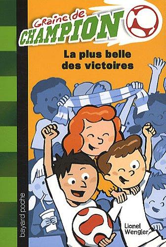 Graine de champion. Vol. 3. La plus belle des victoires