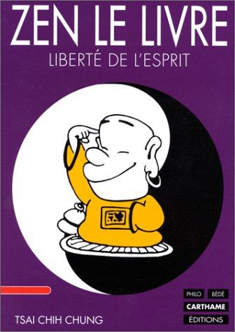 Zen, le livre : liberté de l'esprit