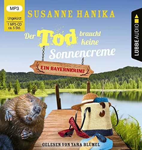 Der Tod braucht keine Sonnencreme: Sofia und die Hirschgrund-Morde - Bayernkrimi Teil 5. Ungekürzt.