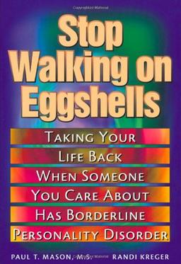 Stop Walking on Eggshells: Coping When Someone You Care About Has Borderline Personality Disorder