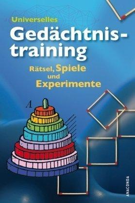 Universelles Gedächtnistraining. Rätsel, Spiele und Experimente