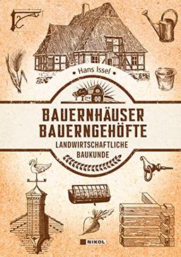 Bauernhäuser und Bauerngehöfte: Landwirtschaftliche Baukunde