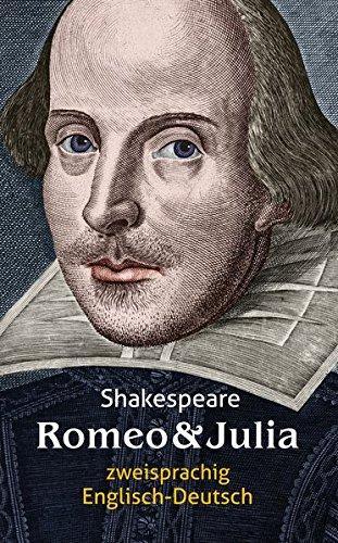 Romeo und Julia. Shakespeare. Zweisprachig: Englisch-Deutsch  / Romeo and Juliet