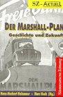 Der Marshall- Plan. Geschichte und Zukunft