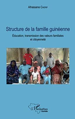 Structure de la famille guinéenne : éducation, transmission des valeurs familiales et citoyenneté