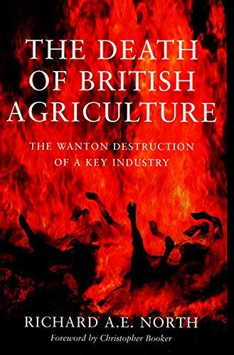 The Death of British Agriculture: The Wanton Destruction of a Key Industry