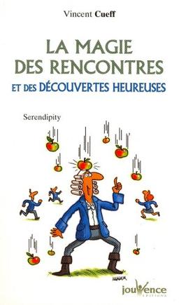 La magie des rencontres et des découvertes heureuses : serendipity