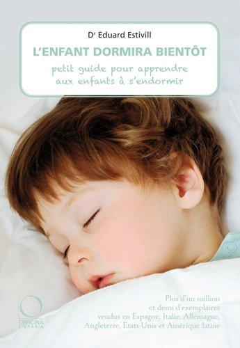 L'enfant dormira bientôt : Petit guide pour apprendre aux enfants à s'endormir