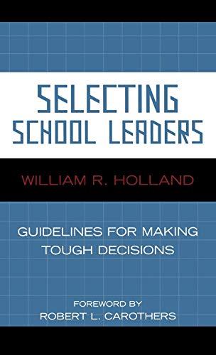 Selecting School Leaders: Guidelines for Making Tough Decisions