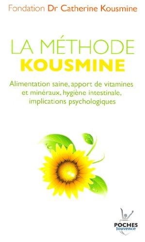 La méthode Kousmine : alimentation saine, apport de vitamines et minéraux, hygiène intestinale, implications psychologiques