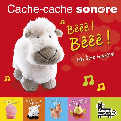 Bêêê ! Bêêê ! : un livre musical