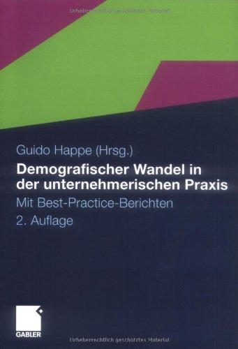 Demografischer Wandel in der unternehmerischen Praxis: Mit Best-Practice-Berichten