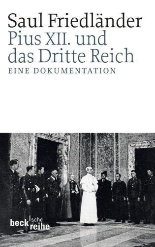 Pius XII. und das Dritte Reich: Eine Dokumentation