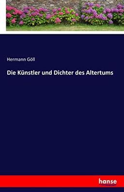 Die Künstler und Dichter des Altertums