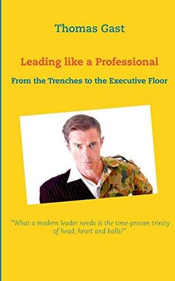 Leading like a Professional: From the Trenches to the Executive Floor