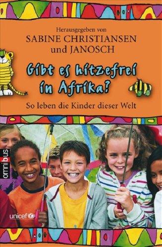 Gibt es hitzefrei in Afrika?: So leben die Kinder dieser Welt