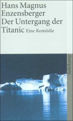 Der Untergang der Titanic: Eine Komödie (suhrkamp taschenbuch)